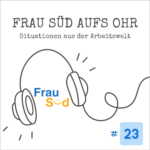 Frau Süd aufs Ohr Frau Süd aufs Ohr